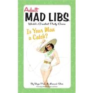 Adult Mad Libs: Is Your Man a Catch?,9780843189247 Adult Mad Libs: Is Your Man a Catch?,9780843189247