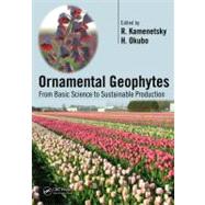Ornamental Geophytes: From Basic Science to Sustainable Prod..., 9781439849248