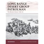 Long Range Desert Group Patrolman : The Western Desert, 1940..., 9781846039249