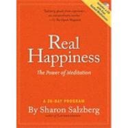 Real Happiness : The Power of Meditation - A 28-Day Program, 9780761159254