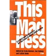 This Is Madness: A Critical Look at Psychiatry And the Future of Mental Health Services,9781898059257 This Is Madness: A Critical Look at Psychiatry And the Future of Mental Health Services,9781898059257