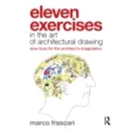Eleven Exercises in the Art of Architectural Drawing: Slow F..., 9780415779258