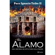 El Alamo / The Alamo: Una historia no apta para Hollywood / ..., 9786070709265