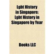 Lgbt History in Singapore : Lgbt History in Singapore by Yea..., 9781156219270