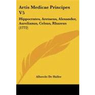 ISBN 9781104619275 product image for Artis Medicae Principes V5 : Hippocrates, Aretaeus, Alexander, Aurelianus, Celsu | upcitemdb.com