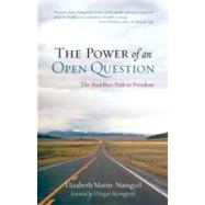 Power of an Open Question : The Buddha's Path to Freedom, 9781590309278