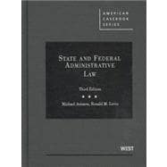 State and Federal Administrative Law, 3d,9780314159281 State and Federal Administrative Law, 3d,9780314159281