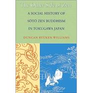 The Other Side of Zen: A Social History of Soto Zen Buddhism..., 9780691119281