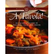 A Tavola!: Recipes and Reflections on Traditional Italian Ho..., 9780867309287