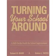 Turning Your School Around : A Self-Guided Audit for School ..., 9781935249290