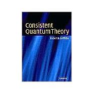 Consistent Quantum Theory