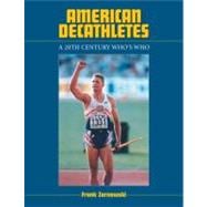 American Decathletes: A 20th Century Who's Who,9780786449309 American Decathletes: A 20th Century Who's Who,9780786449309