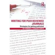 Writing for Peer Reviewed Journals : Strategies for Getting ..., 9780415809313