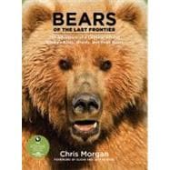 Bears of the Last Frontier : The Adventure of a Lifetime amo..., 9781584799313
