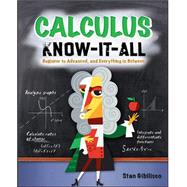 Calculus Know-it-All : Beginner to Advanced, and Everything ..., 9780071549318