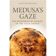 Medusa's Gaze : The Extraordinary Journey of the Tazza Farne..., 9780199739318