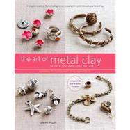The Art of Metal Clay: Techniques for Creating Jewelry and D..., 9780823099320