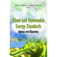 Clean and Renewable Energy Standards : Options and Objective..., 9781613249321
