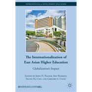 The Internationalization of East Asian Higher Education Glob..., 9780230109322