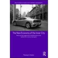 The New Economy of the Inner City: Restructuring, Regenerati..., 9780415569323