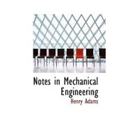Notes in Mechanical Engineering,9780554689326 Notes in Mechanical Engineering,9780554689326