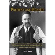 Protest and Prayer : Rabbi Dr Solomon Schonfeld and Orthodox..., 9783039109326