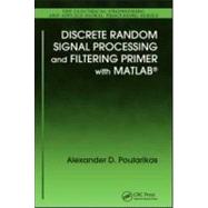 Discrete Random Signal Processing and Filtering Primer with ..., 9781420089332