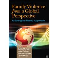 Family Violence from a Global Perspective: A Strengths-based Approach,9781412999335 Family Violence from a Global Perspective: A Strengths-based Approach,9781412999335
