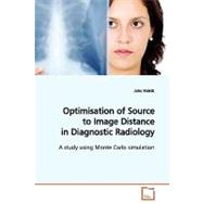 Optimisation of Source to Image Distance in Diagnostic Radio..., 9783639129335