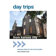 Day Trips® from Kansas City, 16th Getaway Ideas for the ..., 9780762779345
