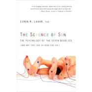 Science of Sin : The Psychology of the Seven Deadlies (and W..., 9780307719348