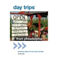 Day Trips® from Philadelphia Getaway Ideas for the Local..., 9780762779352