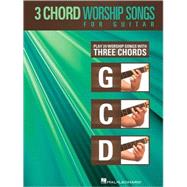 3-Chord Worship Songs for Guitar : Play 24 Worship Songs wit..., 9781423479352