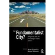 The Fundamentalist City?: Religiosity and the remaking of ur..., 9780415779364