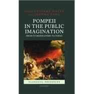 Pompeii in the Public Imagination from its Rediscovery to To..., 9780199569366