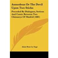 ISBN 9781104619367 product image for Asmodeus or the Devil upon Two Sticks : Preceded by Dialogues, Serious and Comic | upcitemdb.com