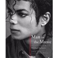 Man in the Music : The Creative Life and Work of Michael Jac..., 9781402779381