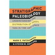 Stratigraphic Paleobiology : Understanding the Distribution ..., 9780226649382