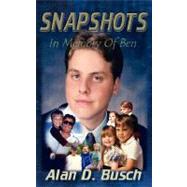 Snapshots in Memory of Ben,9780972349383 Snapshots in Memory of Ben,9780972349383
