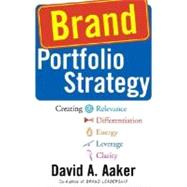 Brand Portfolio Strategy : Creating Relevance, Differentiati..., 9780743249386