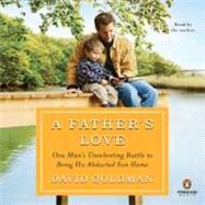 A Father's Love: One Man's Unrelenting Battle to Bring His A..., 9780142429389