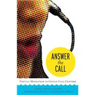 Answer the Call: Virtual Migration in Indian Call Centers,9780816689392 Answer the Call: Virtual Migration in Indian Call Centers,9780816689392