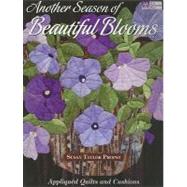 Another Season of Beautiful Blooms: Appliqued Quilts and Cus..., 9781564779397