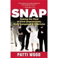 Snap : Making the Most of First Impressions, Body Language, ..., 9781577319399