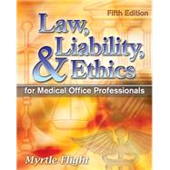 Law, Liability, and Ethics for Medical Office Professionals,9781428359413 Law, Liability, and Ethics for Medical Office Professionals,9781428359413