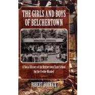 The Girls and Boys of Belchertown: A Social History of the B..., 9781558499430