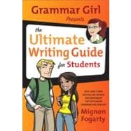 Grammar Girl Presents the Ultimate Writing Guide for Student..., 9780805089431