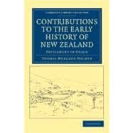 Contributions to the Early History of New Zealand : Settleme..., 9781108039437