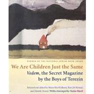 We Are Children Just the Same : Vedem, the Secret Magazine b..., 9780827609440