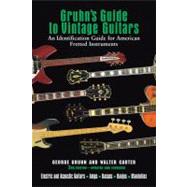 Gruhn's Guide to Vintage Guitars: An Identification Guide fo..., 9780879309442